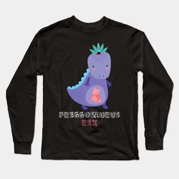 Preggosaurus Rex Awesome T shirt For Pregnant People Long Sleeve T-Shirt by Kaileymahoney